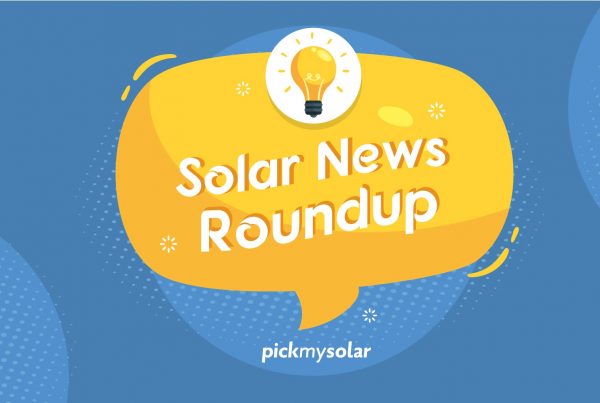 Pick My Solar Solar New Roundup